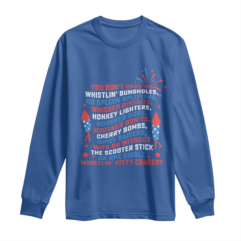 Funny You Dont Have No Whistlin Bungholes Long Sleeve Shirt USA Flag 4th Of July
