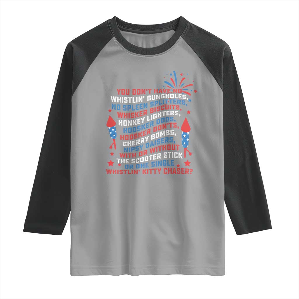 Funny You Dont Have No Whistlin Bungholes Raglan Shirt USA Flag 4th Of July