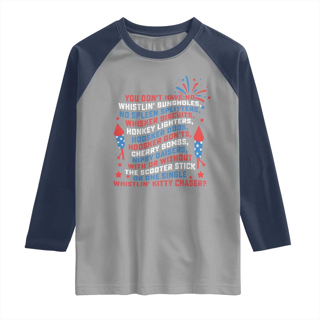 Funny You Dont Have No Whistlin Bungholes Raglan Shirt USA Flag 4th Of July