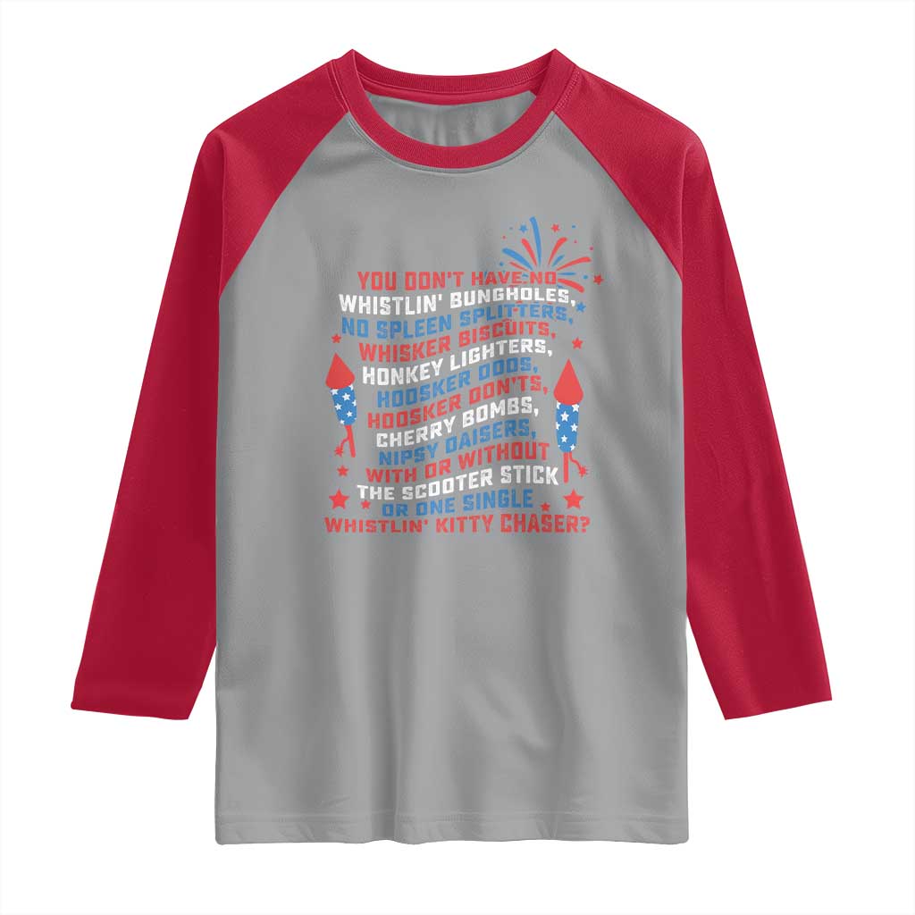 Funny You Dont Have No Whistlin Bungholes Raglan Shirt USA Flag 4th Of July