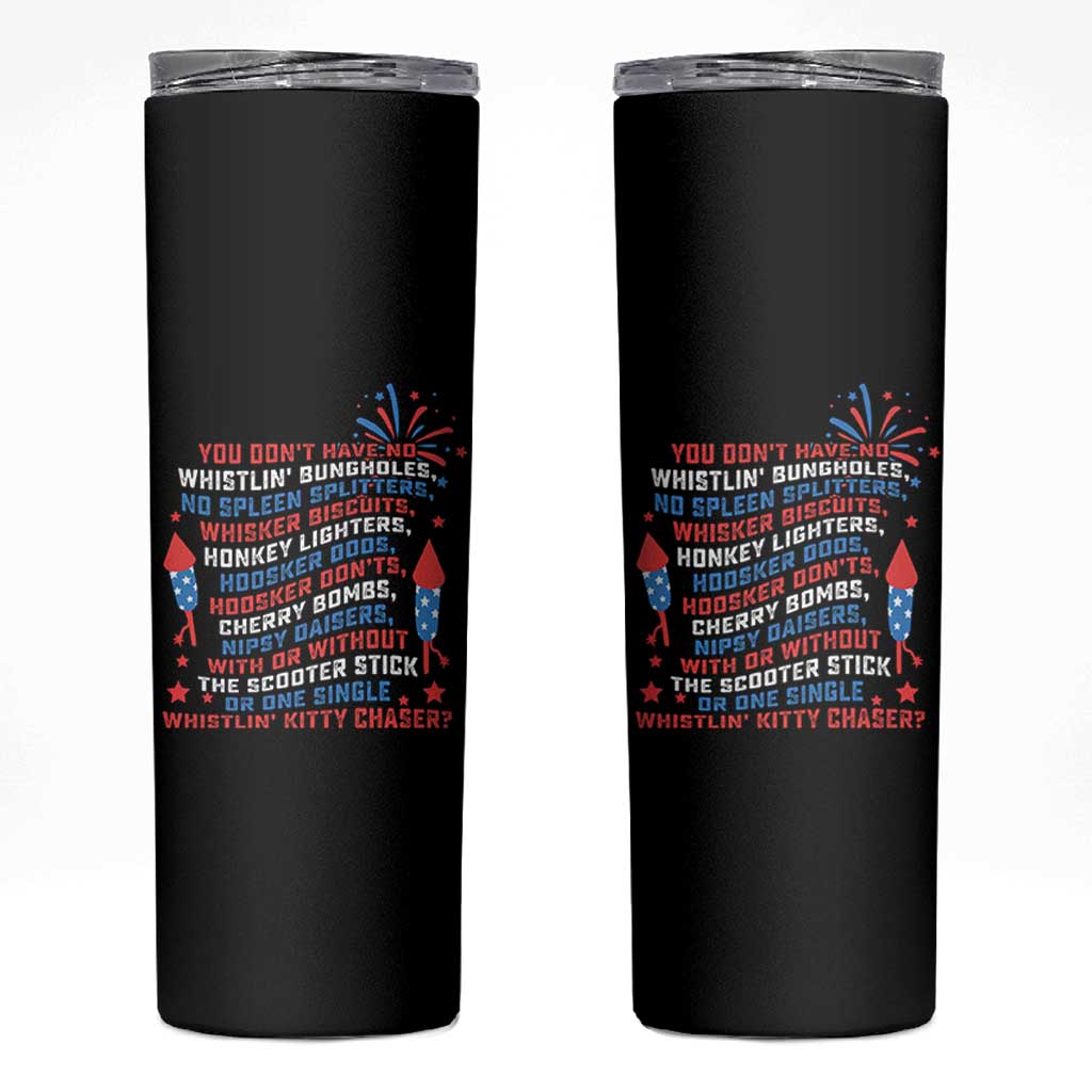 Funny You Dont Have No Whistlin Bungholes Skinny Tumbler USA Flag 4th Of July