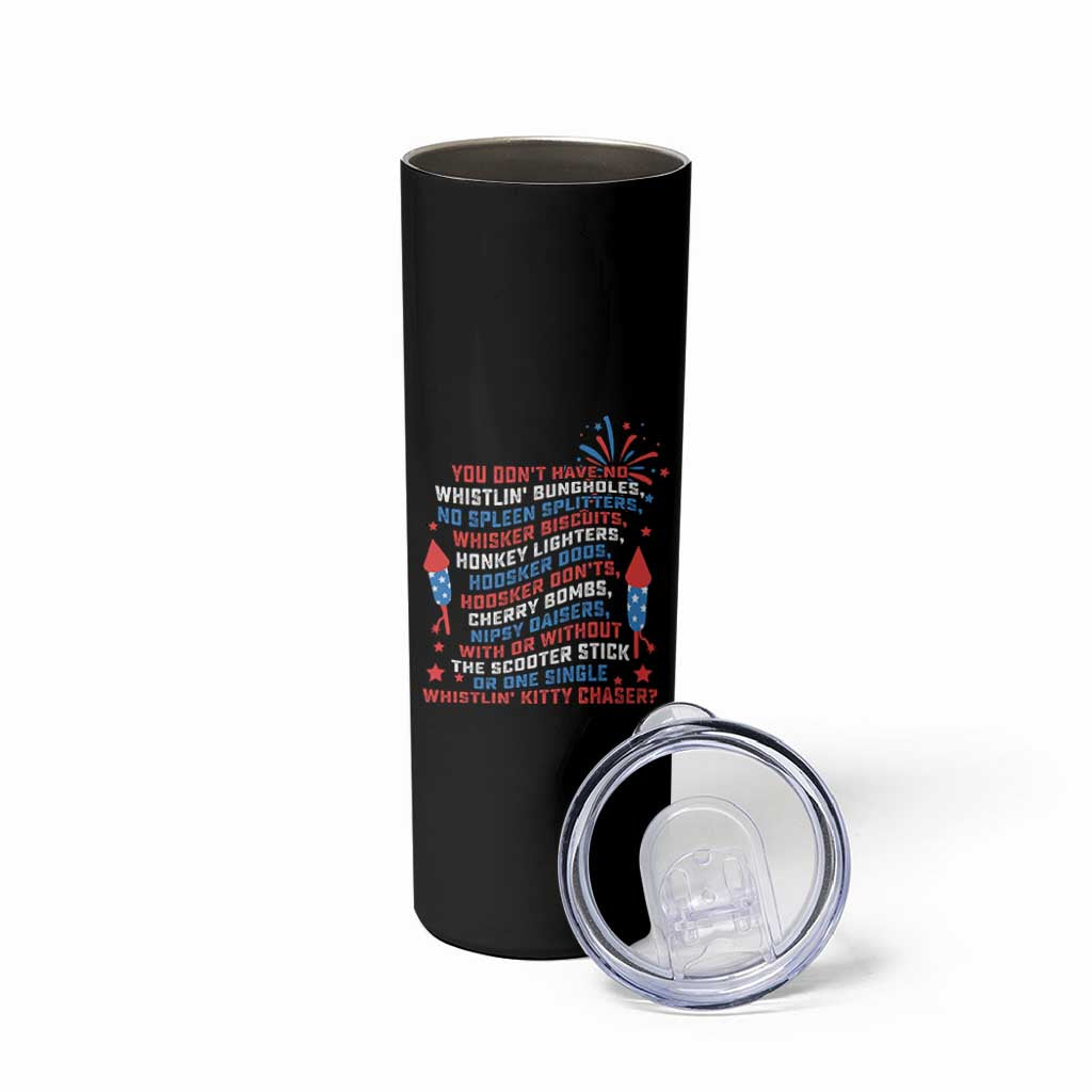 Funny You Dont Have No Whistlin Bungholes Skinny Tumbler USA Flag 4th Of July