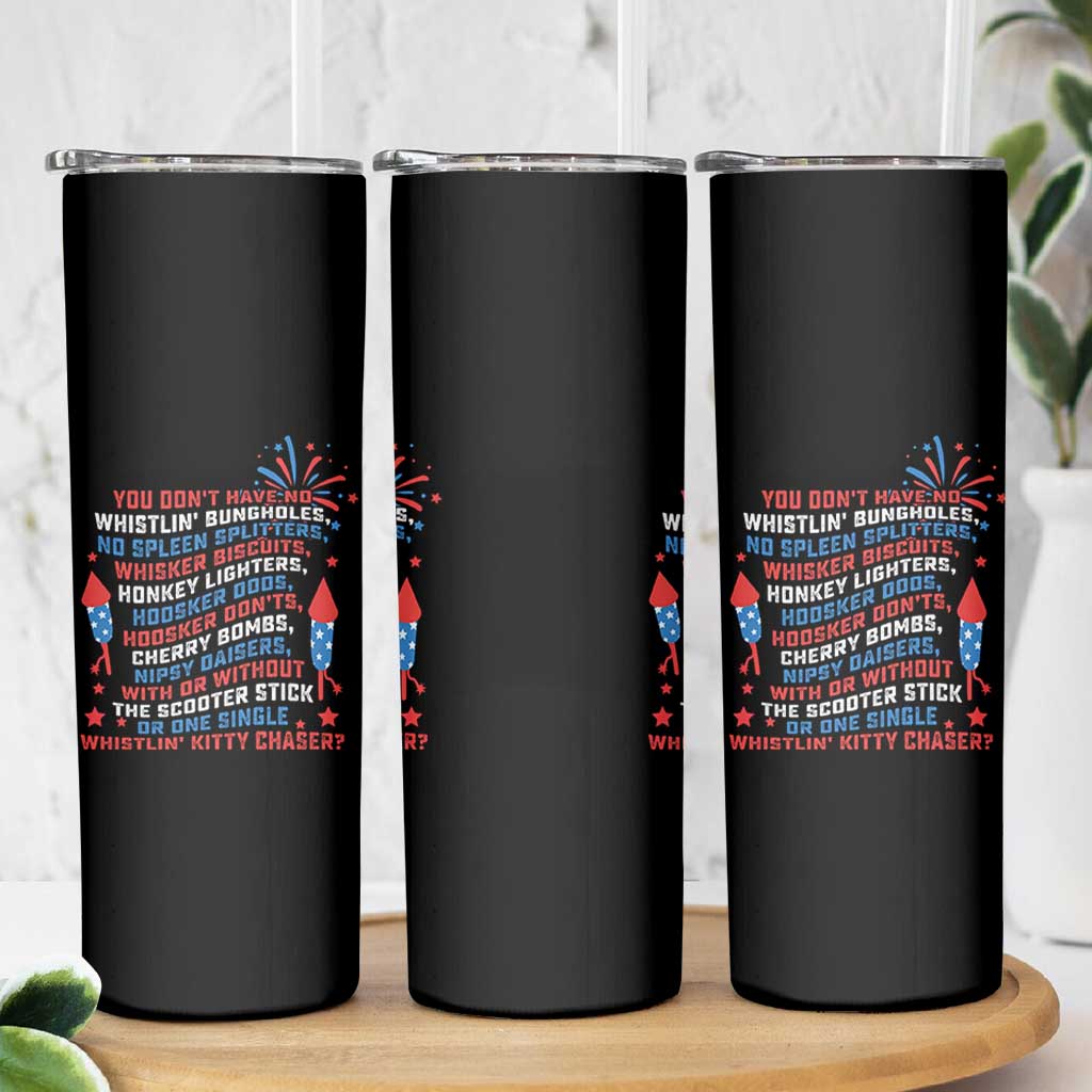 Funny You Dont Have No Whistlin Bungholes Skinny Tumbler USA Flag 4th Of July
