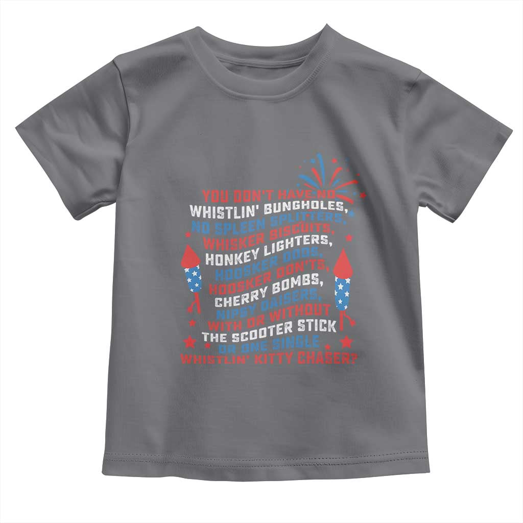 Funny You Dont Have No Whistlin Bungholes Toddler T Shirt USA Flag 4th Of July