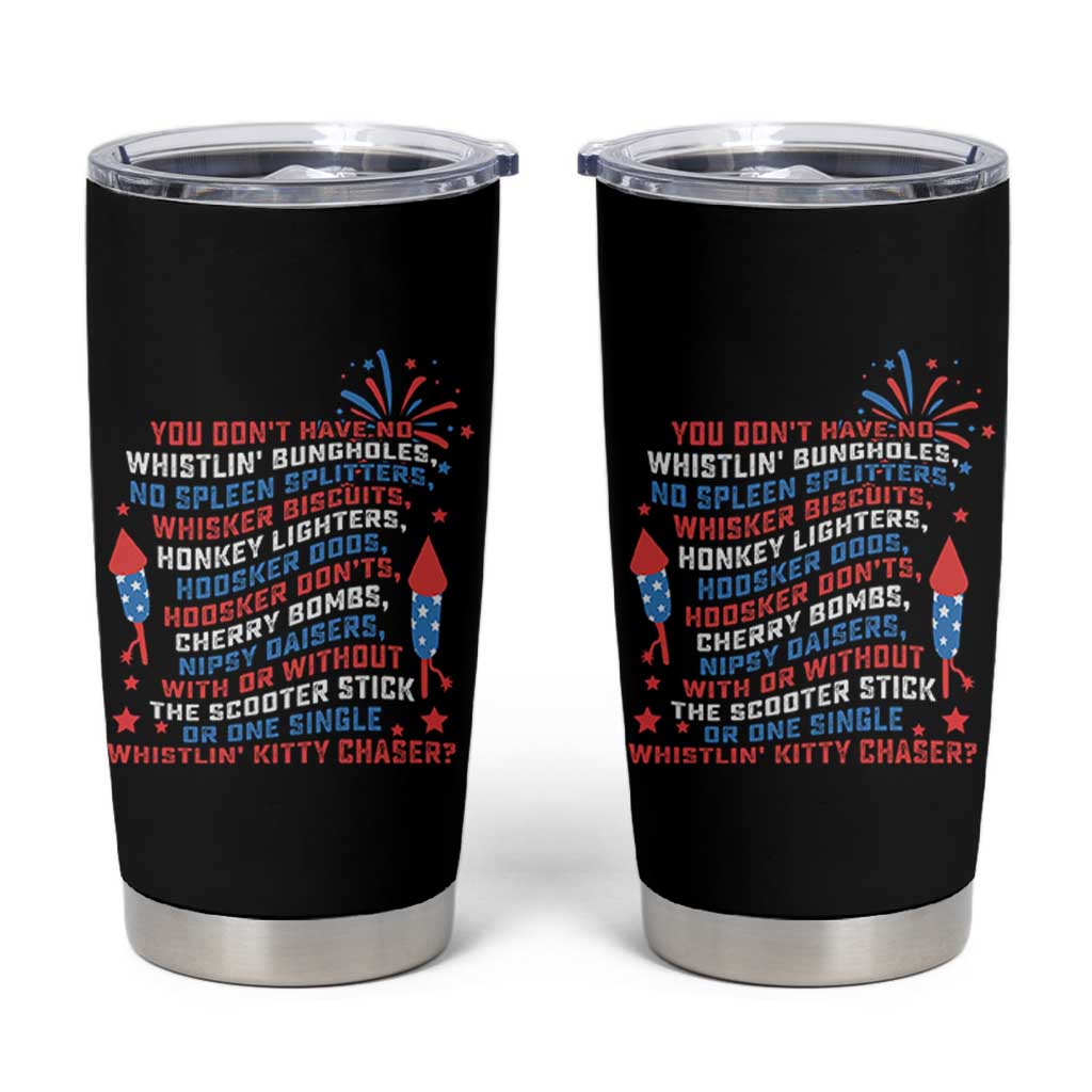 Funny You Dont Have No Whistlin Bungholes Tumbler Cup USA Flag 4th Of July