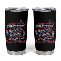 Funny You Dont Have No Whistlin Bungholes Tumbler Cup USA Flag 4th Of July