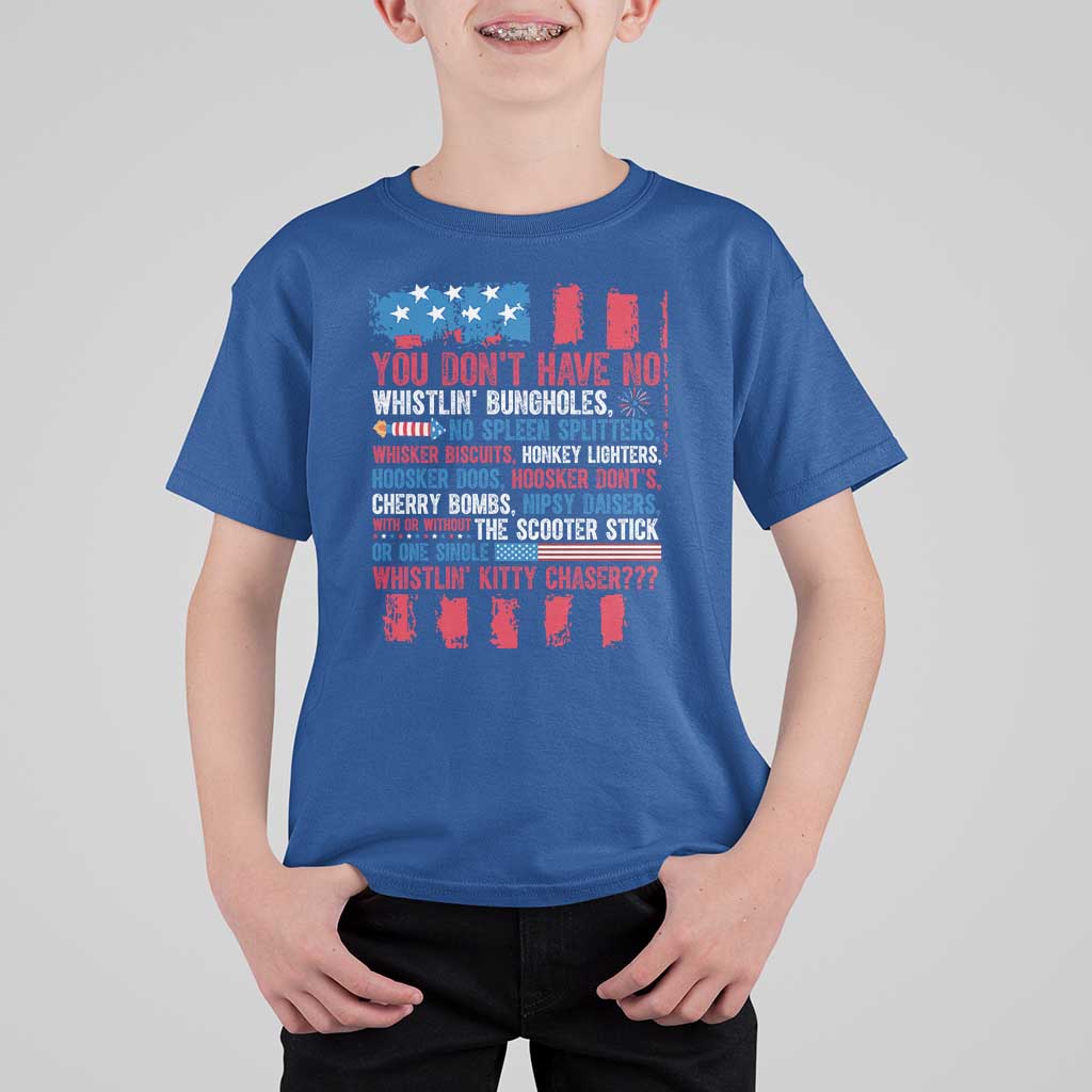 Funny You Dont Have No Whistlin Bugholes T Shirt For Kid 4th Of July American Flag