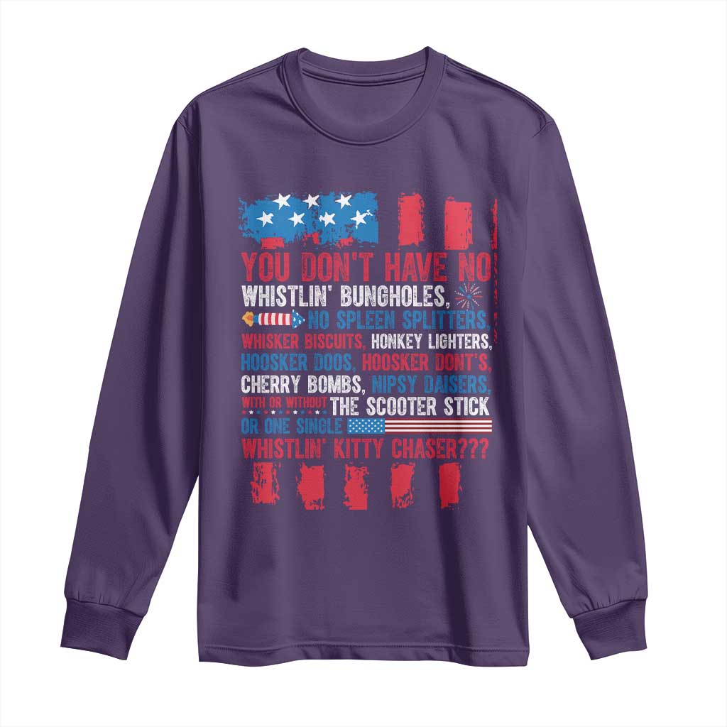 Funny You Dont Have No Whistlin Bugholes Long Sleeve Shirt 4th Of July American Flag