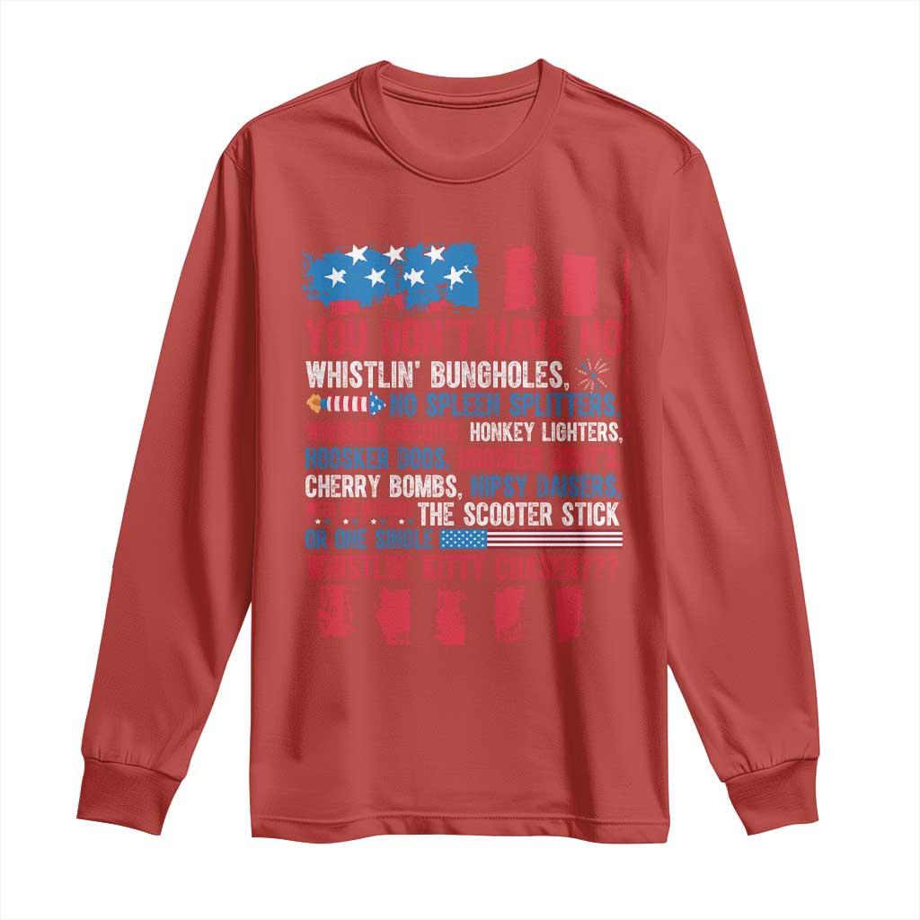 Funny You Dont Have No Whistlin Bugholes Long Sleeve Shirt 4th Of July American Flag