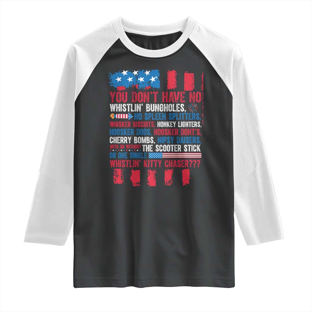 Funny You Dont Have No Whistlin Bugholes Raglan Shirt 4th Of July American Flag