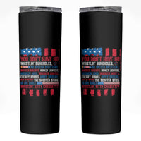 Funny You Dont Have No Whistlin Bugholes Skinny Tumbler 4th Of July American Flag