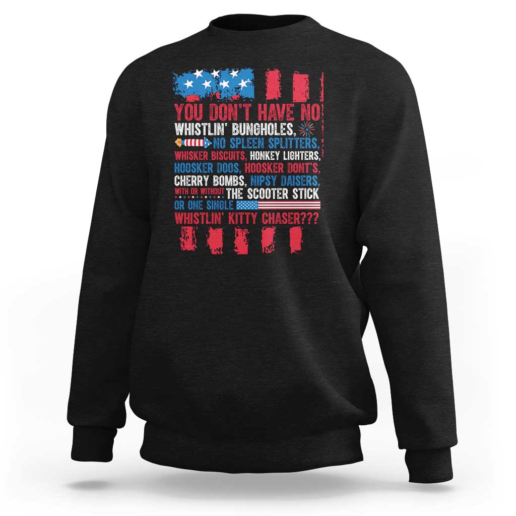 Funny You Dont Have No Whistlin Bugholes Sweatshirt 4th Of July American Flag
