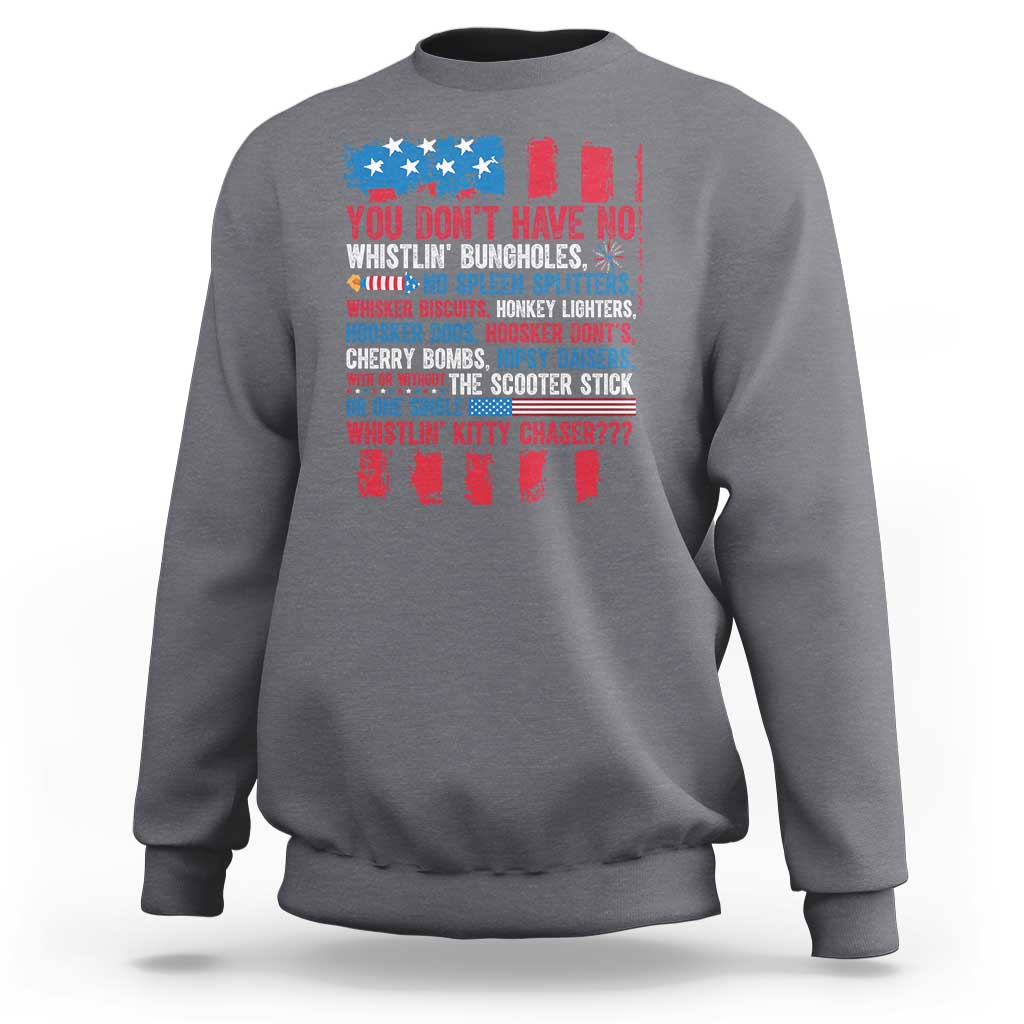 Funny You Dont Have No Whistlin Bugholes Sweatshirt 4th Of July American Flag