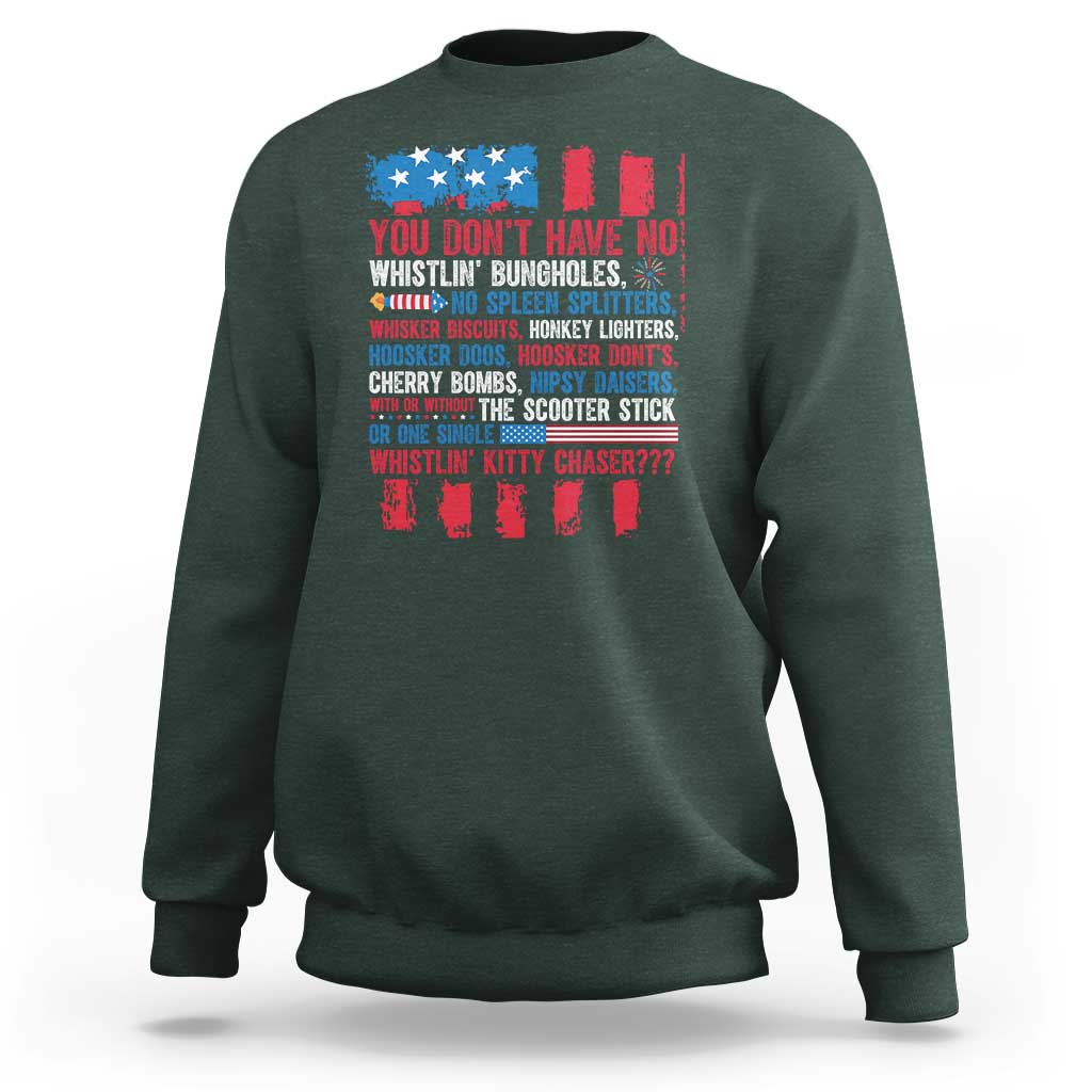 Funny You Dont Have No Whistlin Bugholes Sweatshirt 4th Of July American Flag