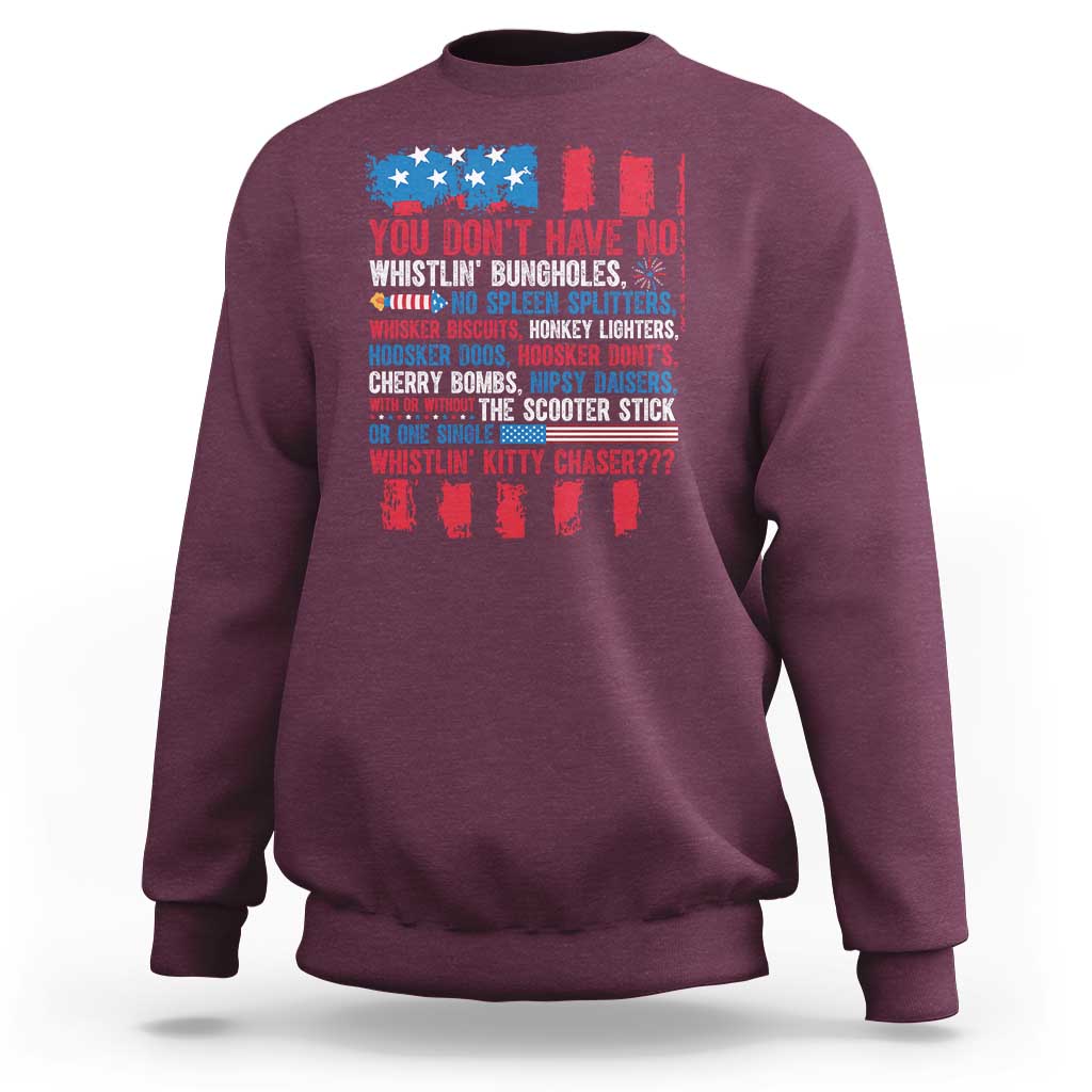 Funny You Dont Have No Whistlin Bugholes Sweatshirt 4th Of July American Flag