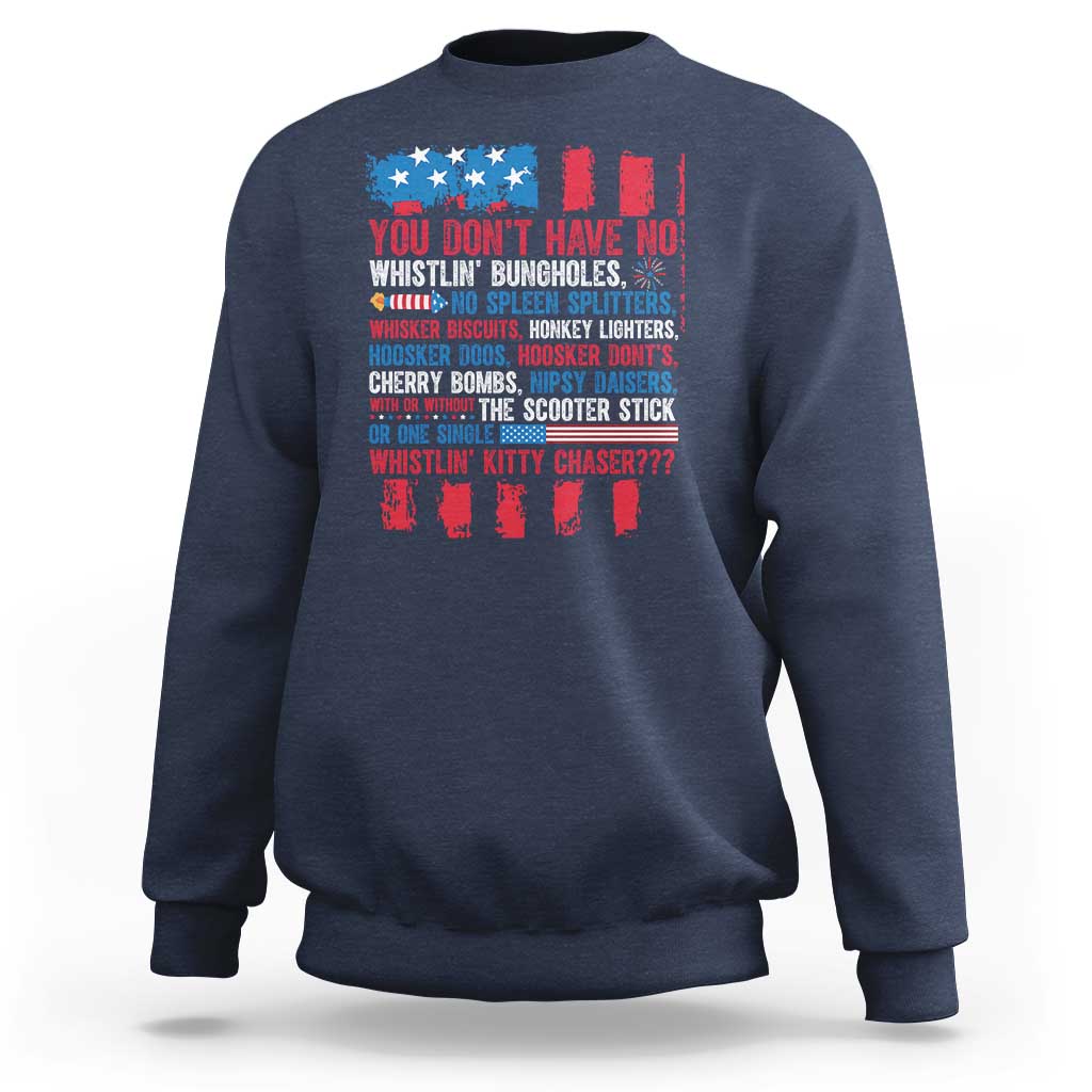 Funny You Dont Have No Whistlin Bugholes Sweatshirt 4th Of July American Flag