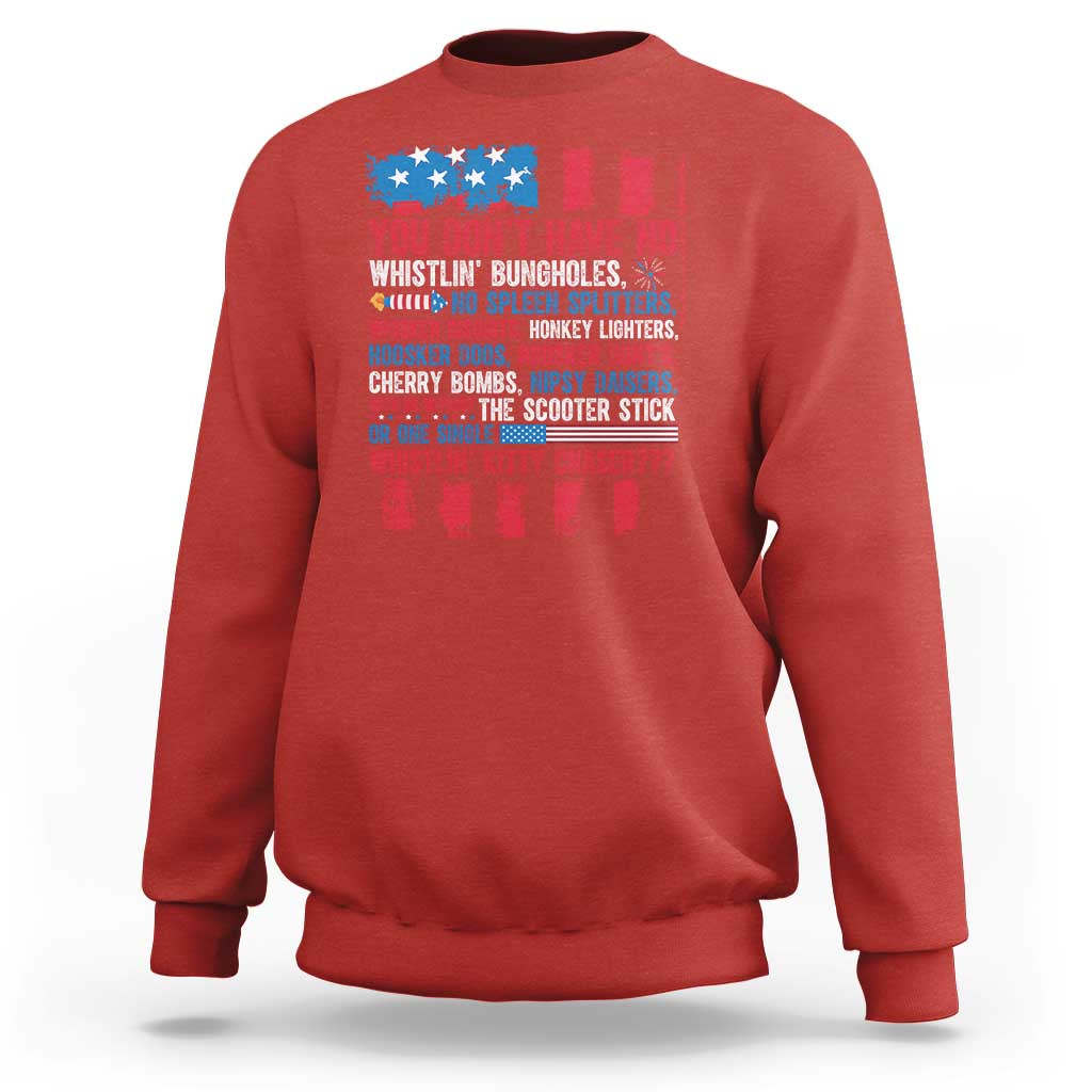 Funny You Dont Have No Whistlin Bugholes Sweatshirt 4th Of July American Flag