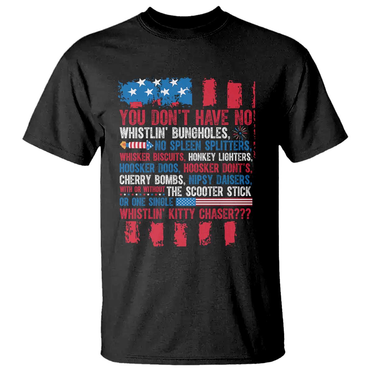 Funny You Dont Have No Whistlin Bugholes T Shirt 4th Of July American Flag