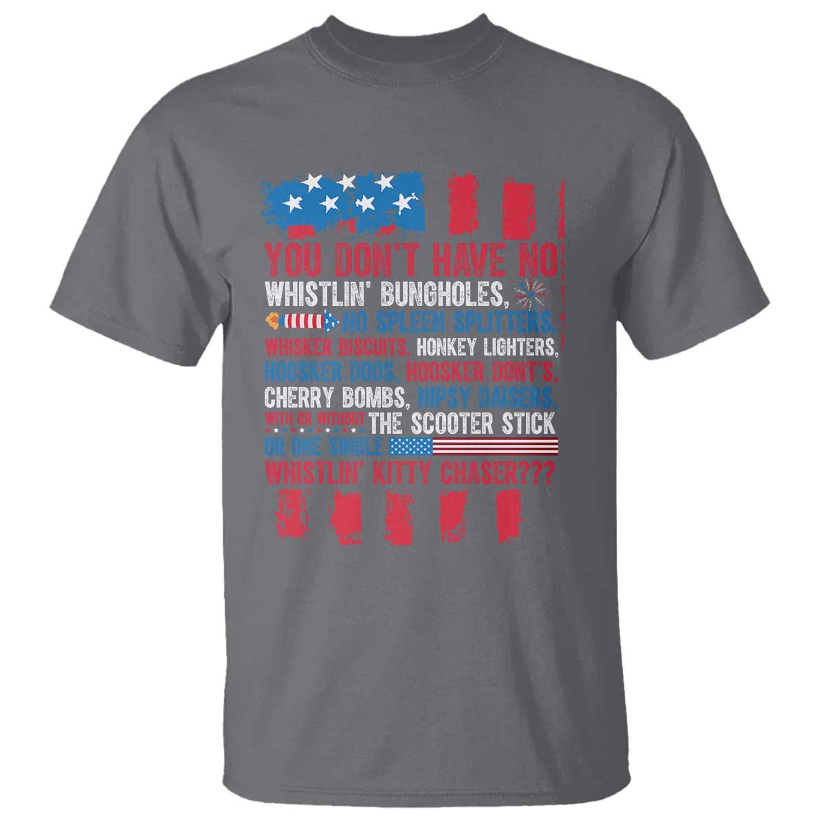 Funny You Dont Have No Whistlin Bugholes T Shirt 4th Of July American Flag