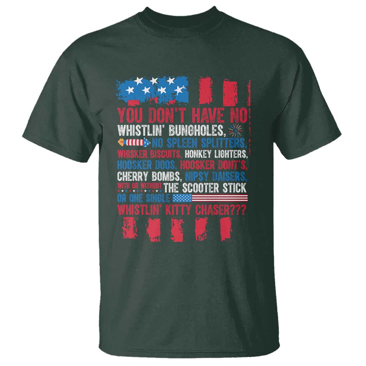 Funny You Dont Have No Whistlin Bugholes T Shirt 4th Of July American Flag