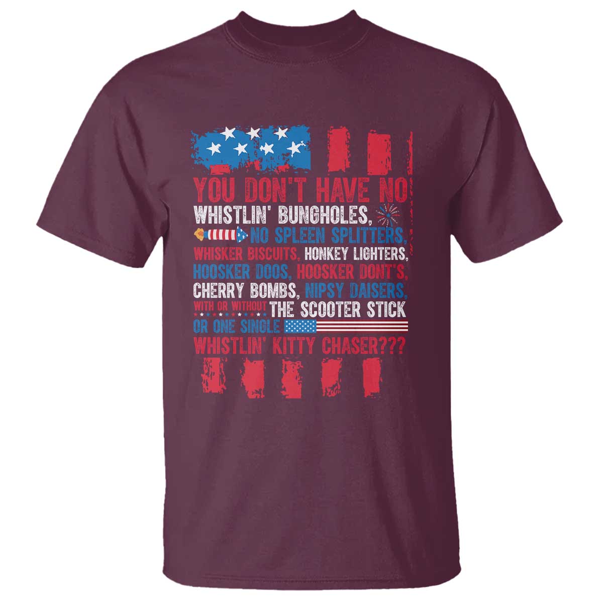 Funny You Dont Have No Whistlin Bugholes T Shirt 4th Of July American Flag