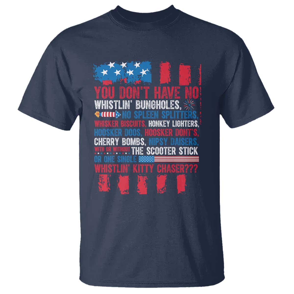 Funny You Dont Have No Whistlin Bugholes T Shirt 4th Of July American Flag