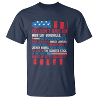Funny You Dont Have No Whistlin Bugholes T Shirt 4th Of July American Flag