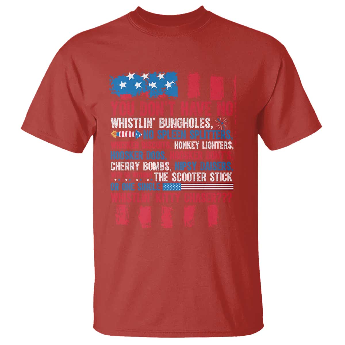Funny You Dont Have No Whistlin Bugholes T Shirt 4th Of July American Flag