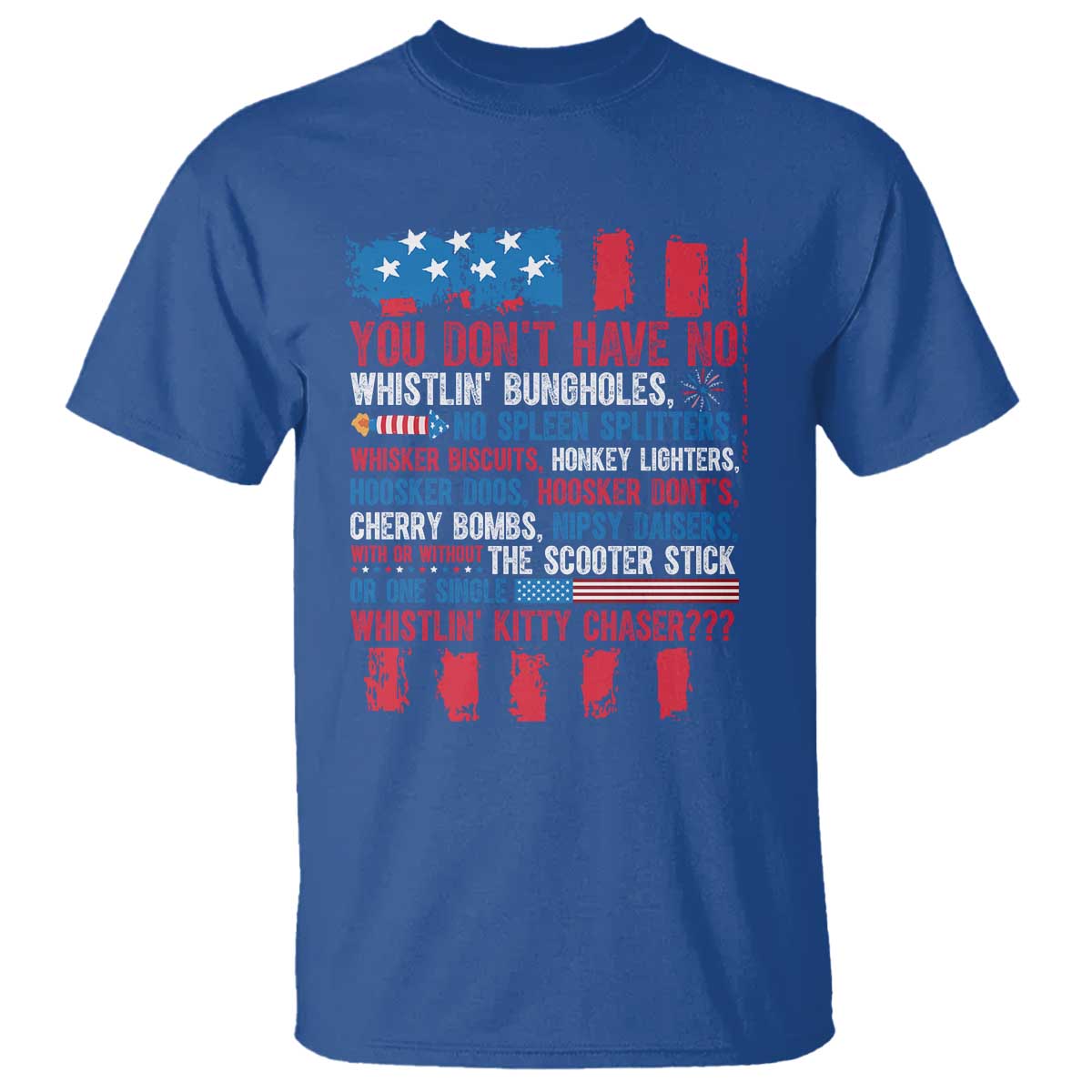 Funny You Dont Have No Whistlin Bugholes T Shirt 4th Of July American Flag
