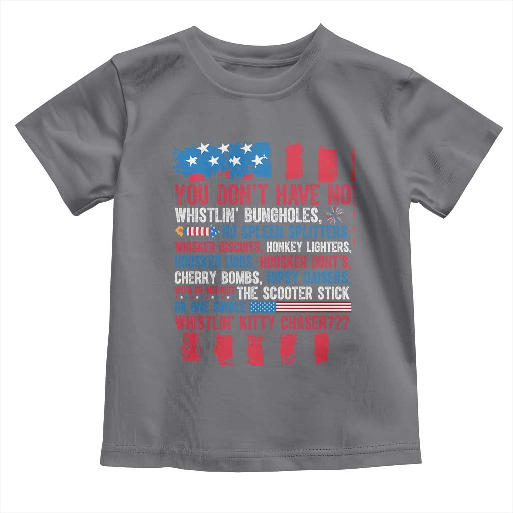 Funny You Dont Have No Whistlin Bugholes Toddler T Shirt 4th Of July American Flag