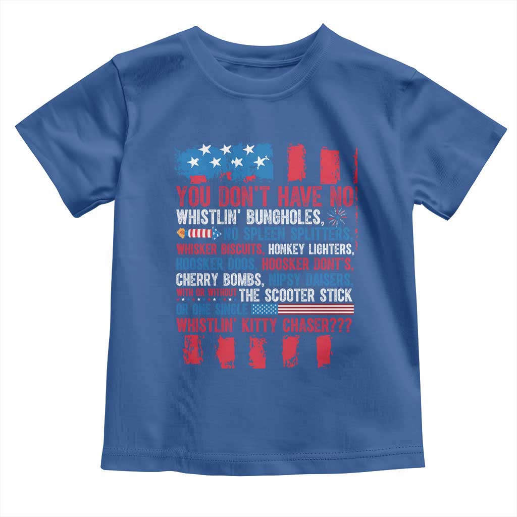 Funny You Dont Have No Whistlin Bugholes Toddler T Shirt 4th Of July American Flag
