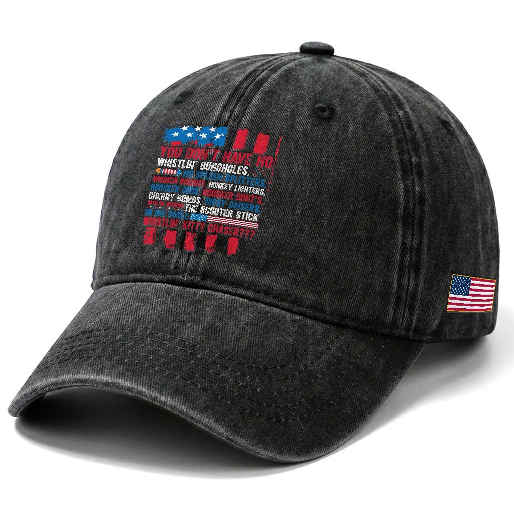 Funny You Dont Have No Whistlin Bugholes Washed Cotton Baseball Cap 4th Of July American Flag