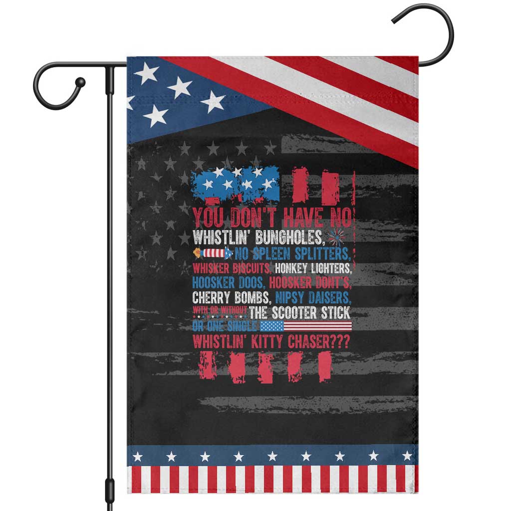 Funny You Dont Have No Whistlin Bugholes Garden Flag 4th Of July American Flag