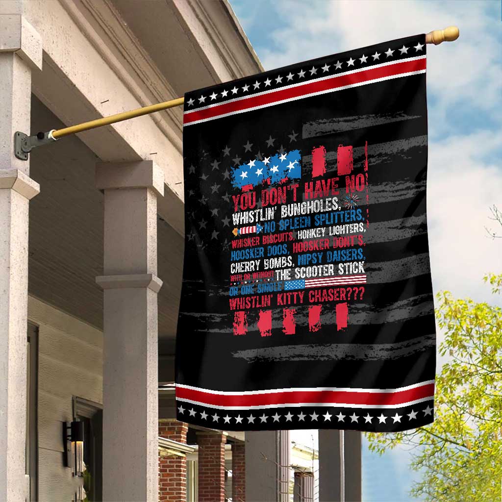 Funny You Dont Have No Whistlin Bugholes Garden Flag 4th Of July American Flag