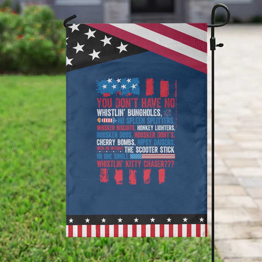 Funny You Dont Have No Whistlin Bugholes Garden Flag 4th Of July American Flag