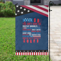Funny You Dont Have No Whistlin Bugholes Garden Flag 4th Of July American Flag