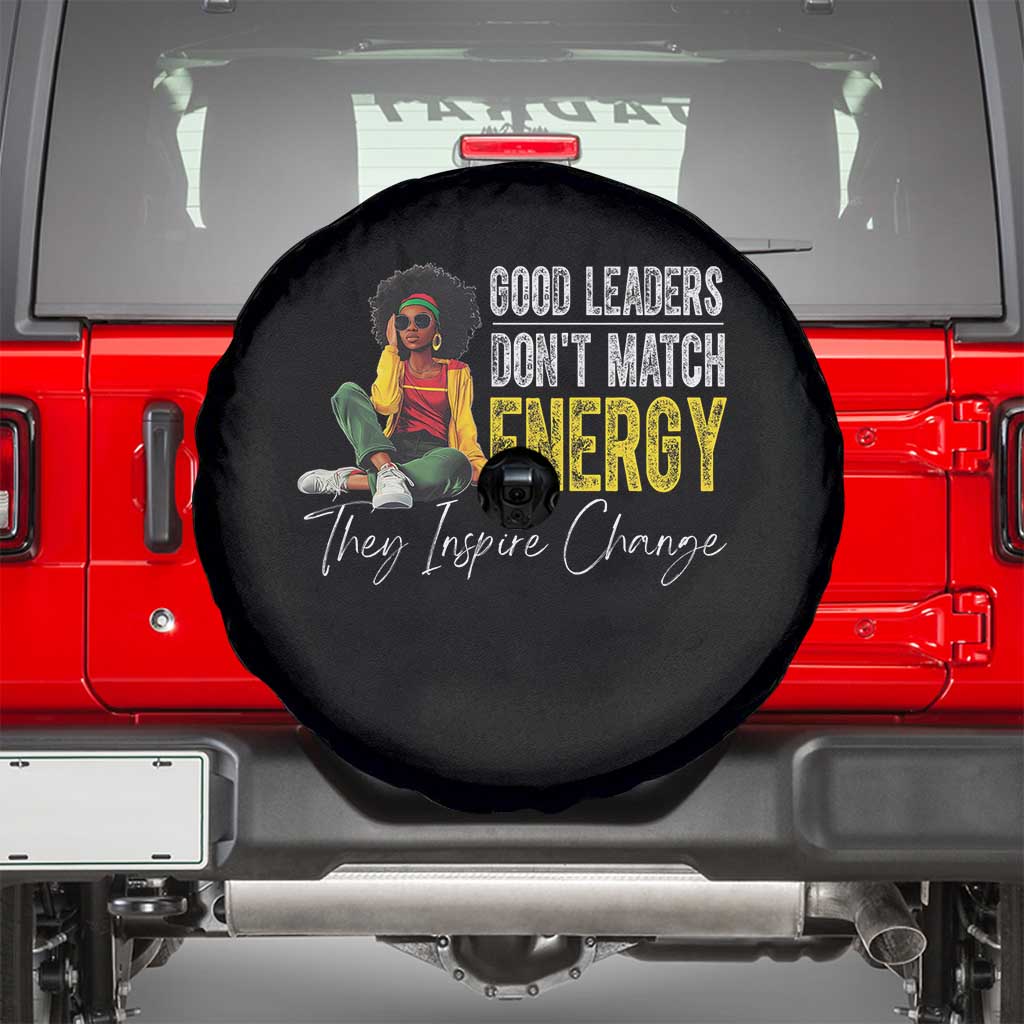 Good Leaders Don't Match Energy They Inspire Change Spare Tire Cover Black Leadership Juneteenth