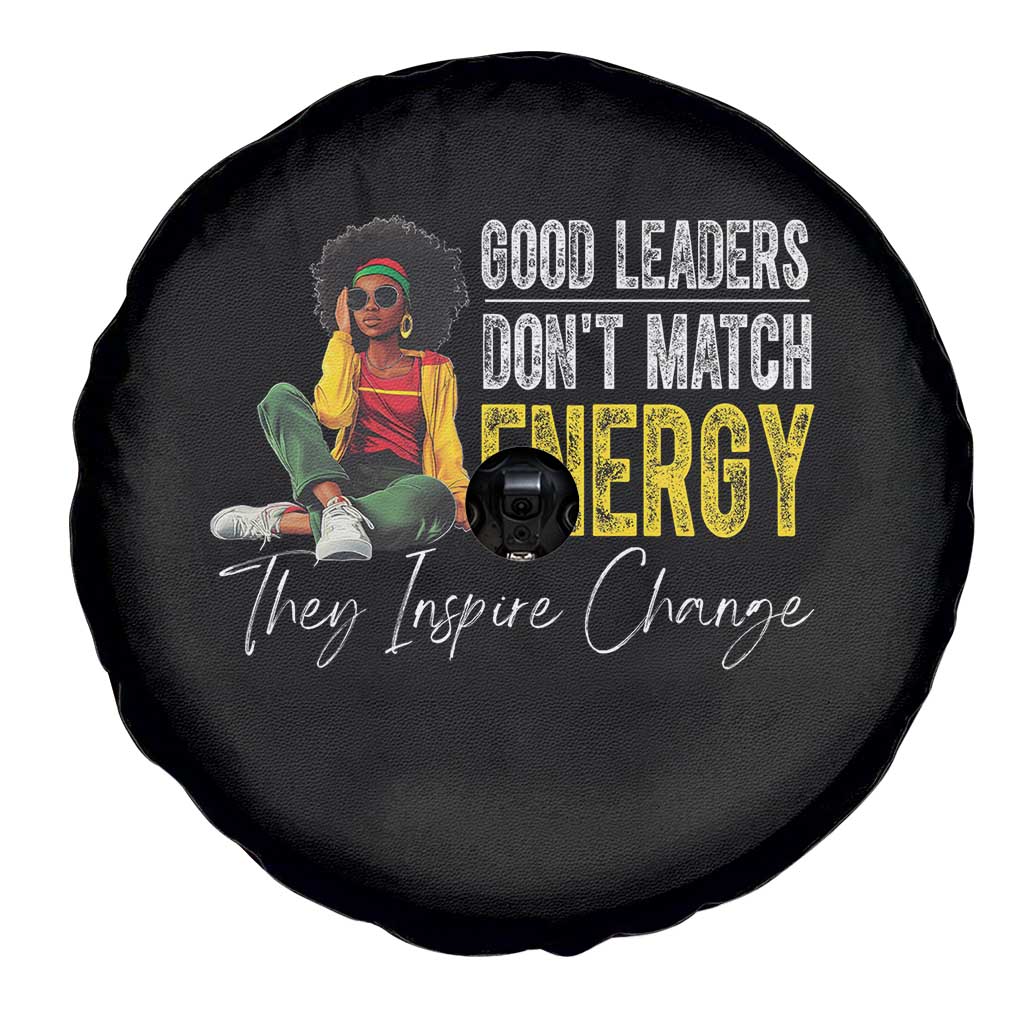 Good Leaders Don't Match Energy They Inspire Change Spare Tire Cover Black Leadership Juneteenth
