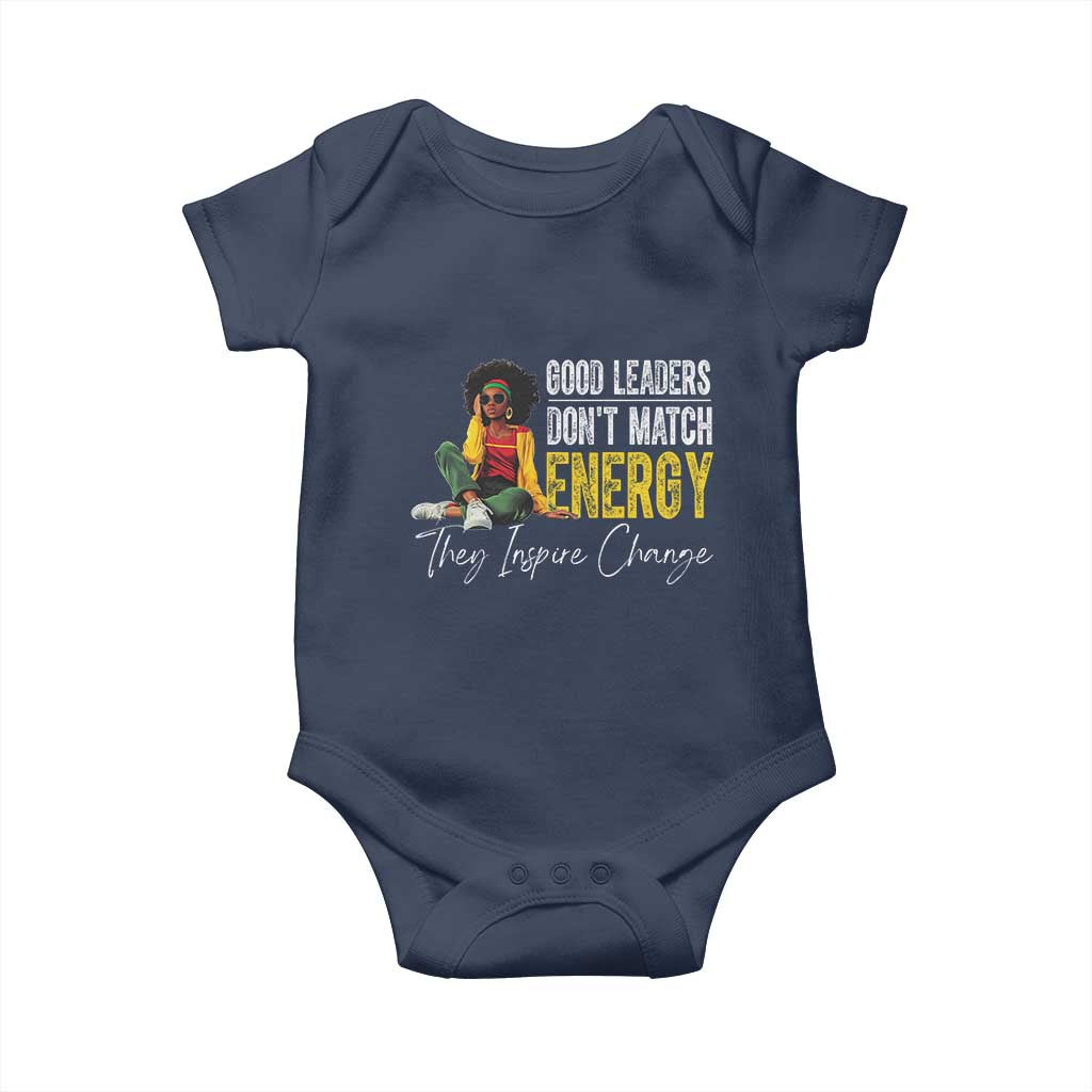 Good Leaders Don't Match Energy They Inspire Change Baby Onesie Black Leadership Juneteenth