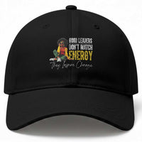 Good Leaders Don't Match Energy They Inspire Change Baseball Cap Black Leadership Juneteenth