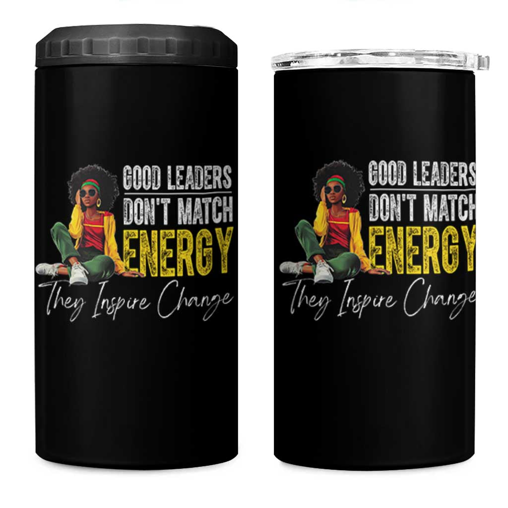 Good Leaders Don't Match Energy They Inspire Change 4 in 1 Can Cooler Tumbler Black Leadership Juneteenth