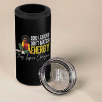 Good Leaders Don't Match Energy They Inspire Change 4 in 1 Can Cooler Tumbler Black Leadership Juneteenth