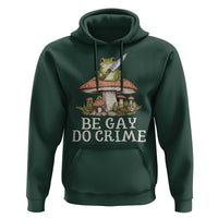 Funny Be Gay Do Crime Hoodie LGBTQ Pride Gay Frog