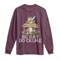 Funny Be Gay Do Crime Long Sleeve Shirt LGBTQ Pride Gay Frog