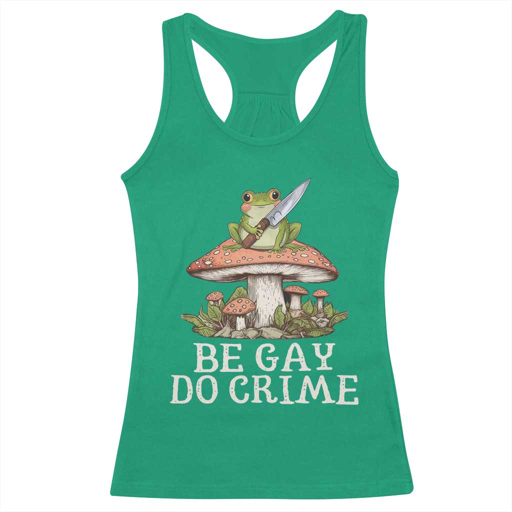 Funny Be Gay Do Crime Racerback Tank Top LGBTQ Pride Gay Frog