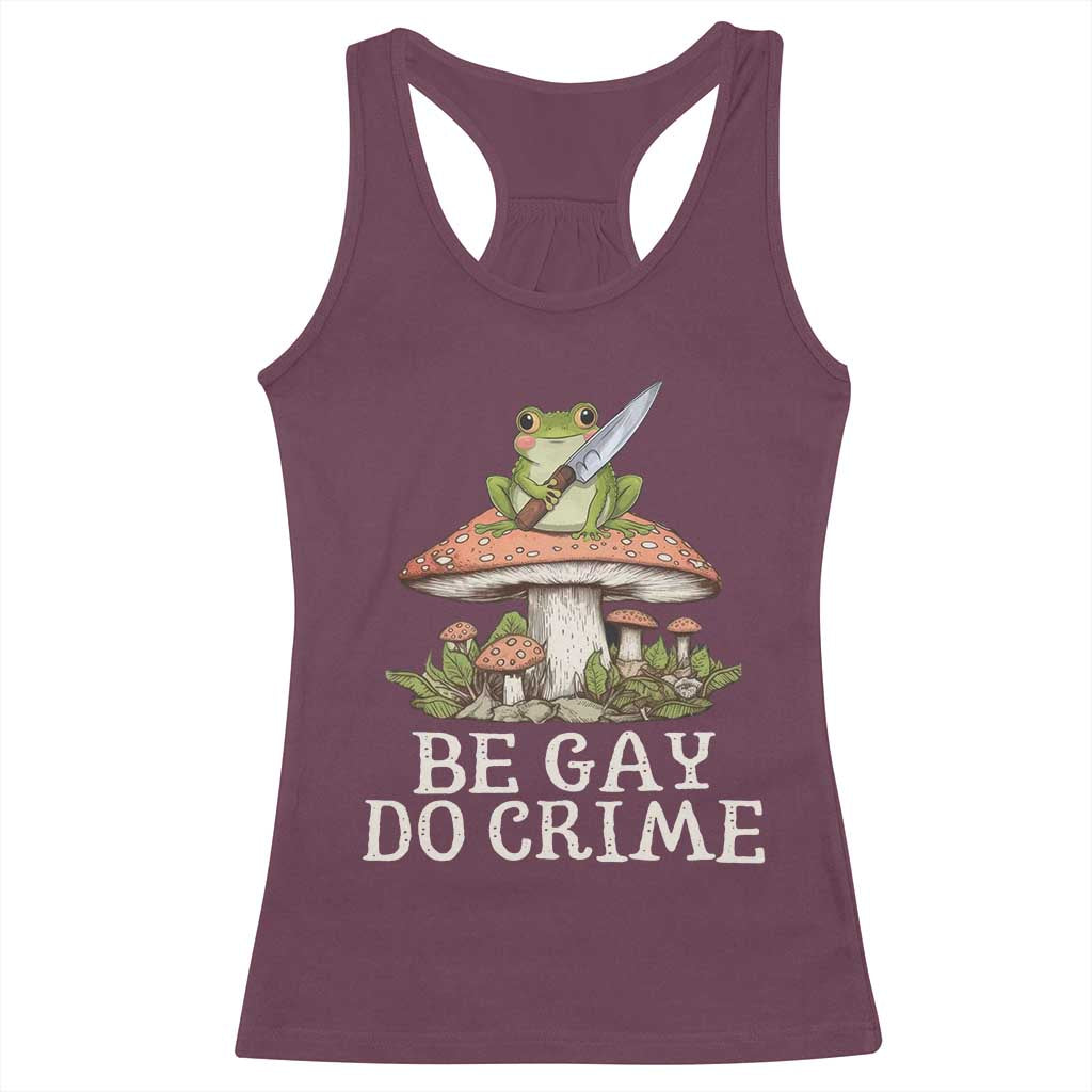 Funny Be Gay Do Crime Racerback Tank Top LGBTQ Pride Gay Frog