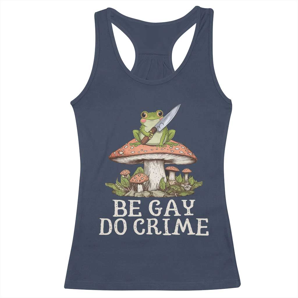 Funny Be Gay Do Crime Racerback Tank Top LGBTQ Pride Gay Frog