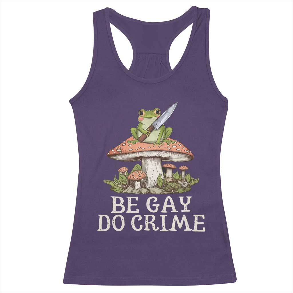 Funny Be Gay Do Crime Racerback Tank Top LGBTQ Pride Gay Frog