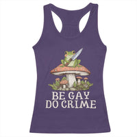 Funny Be Gay Do Crime Racerback Tank Top LGBTQ Pride Gay Frog