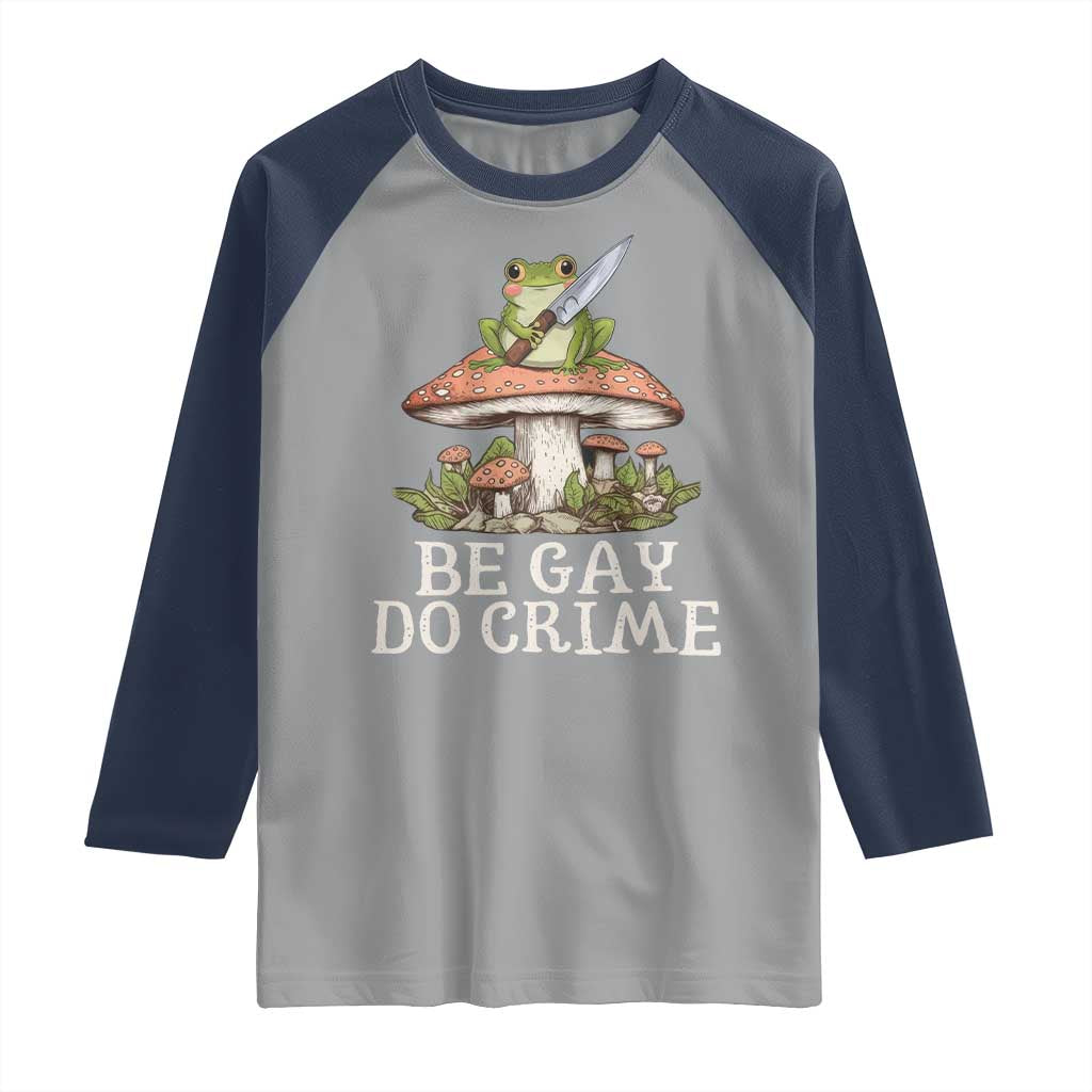 Funny Be Gay Do Crime Raglan Shirt LGBTQ Pride Gay Frog